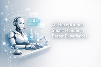 AI Receptionist Smart Handling, Better Experiences