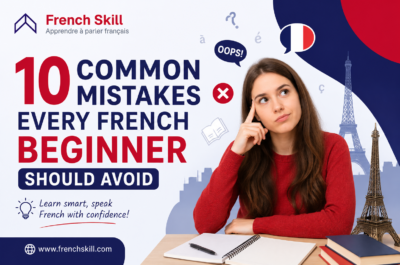 10 Common Mistakes Every French Beginner Should Avoid